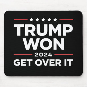 Trump Won Get Over It 2024 Mouse Mat