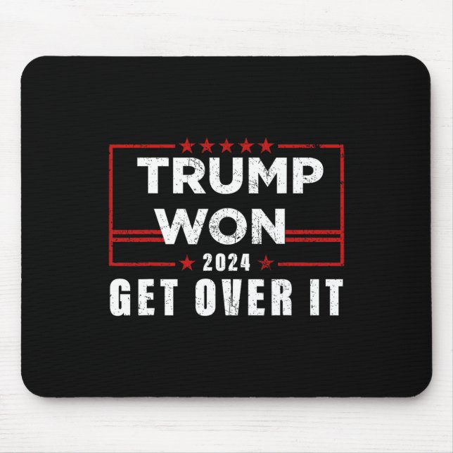 Trump Won Get Over It 2024  Mouse Mat (Front)