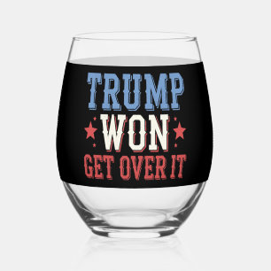 Trump Won Get Over It 2024 Stemless Wine Glass