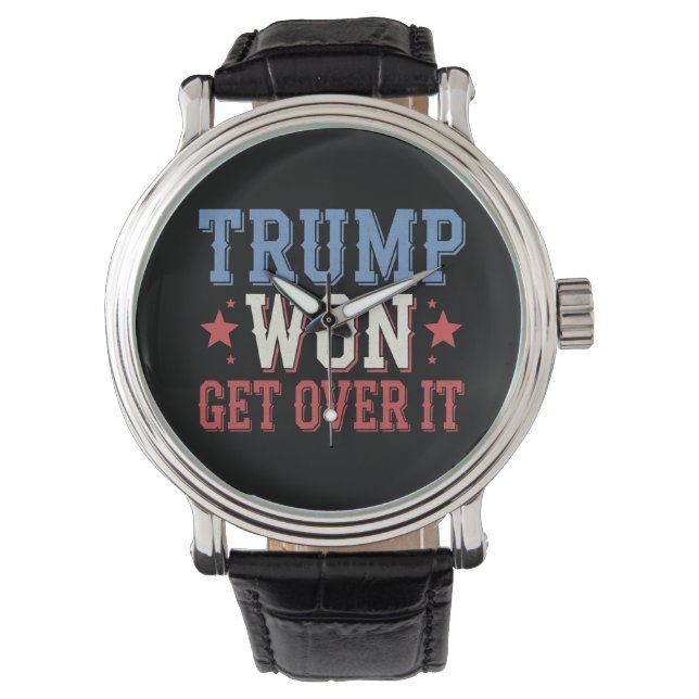 Trump Won Get Over It 2024 Watch (Front)