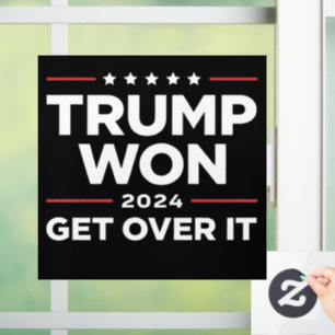 Trump Won Get Over It 2024 Window Cling