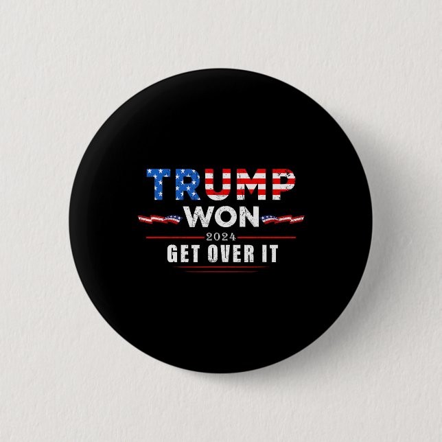 Trump Won Get Over It 2025 2  6 Cm Round Badge (Front)