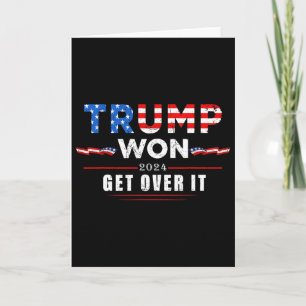 Trump Won Get Over It 2025 2 Card