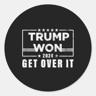 Trump Won Get Over It 2025 3 Classic Round Sticker