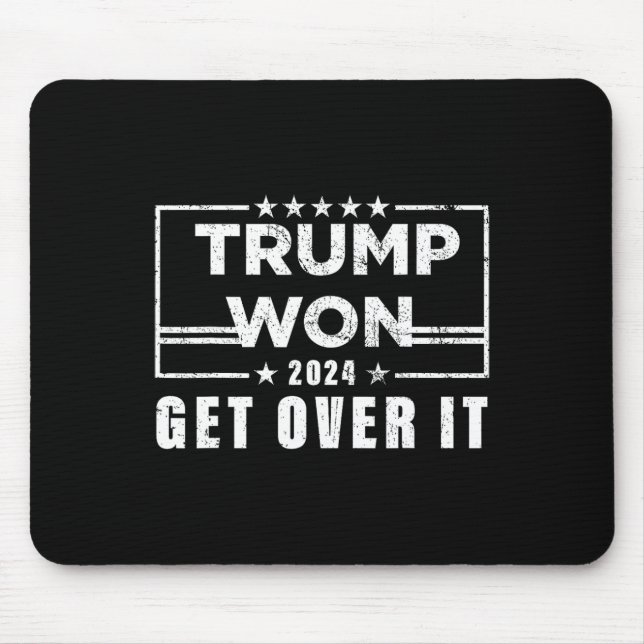Trump Won Get Over It 2025 3  Mouse Mat (Front)