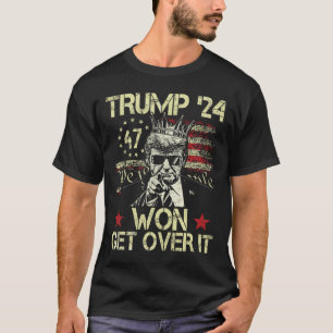 Trump Won Get Over It 2025 5 T-Shirt
