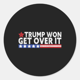 Trump Won Get Over It 2028 Flag Usa  Classic Round Sticker