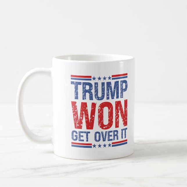 Trump Won Get Over It  Coffee Mug (Left)