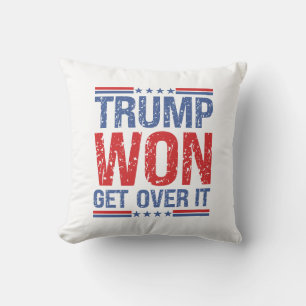 Trump Won Get Over It Cushion