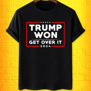 Trump Won Get Over It funny anti democrats T-Shirt