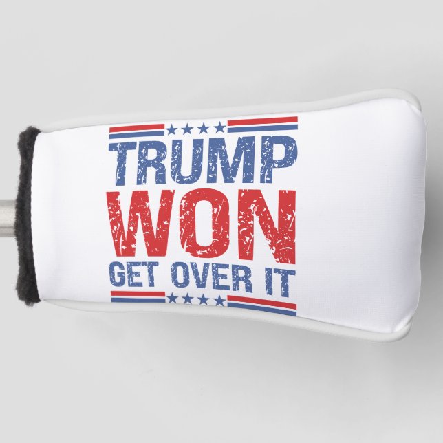 Trump Won Get Over It  Golf Head Cover (Front)