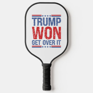 Trump Won Get Over It Pickleball Paddle