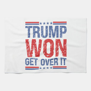 Trump Won Get Over It Tea Towel