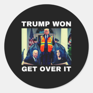 Trump Won Get Over It Tee Mega Won Election 2025 Classic Round Sticker