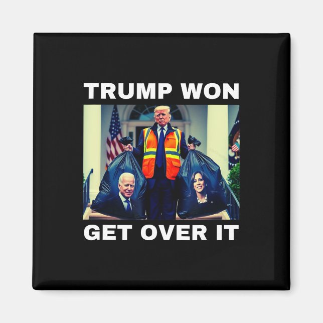 Trump Won Get Over It Tee Mega Won Election 2025  Magnet (Front)