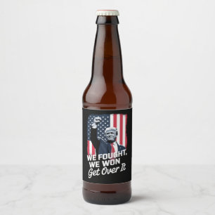 Trump Won Get Over it Trump Victory 47th President Beer Bottle Label
