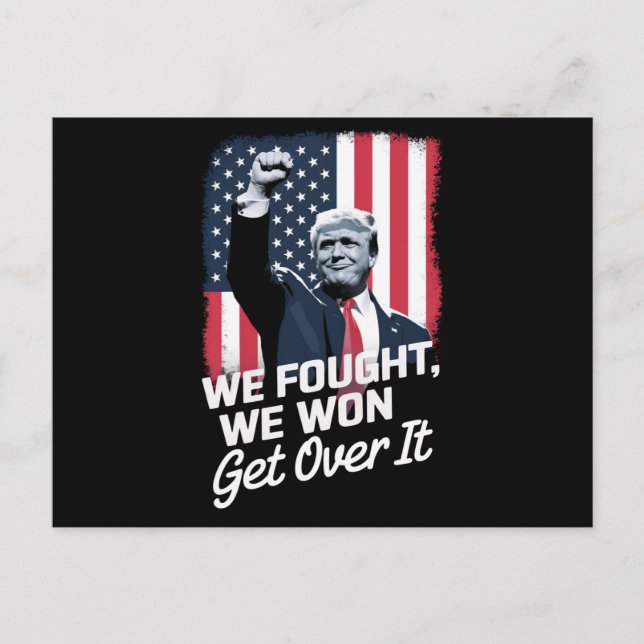 Trump Won Get Over it Trump Victory 47th President Postcard (Front)