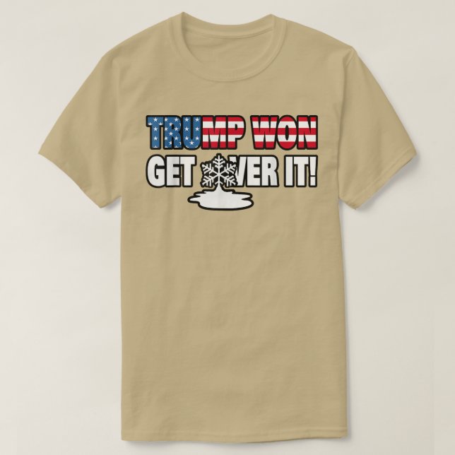 Trump Won Get Over itWith Melting Snowflake  T-Shirt (Design Front)