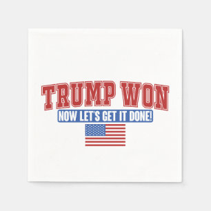 Trump Won Now Lets Get Napkin