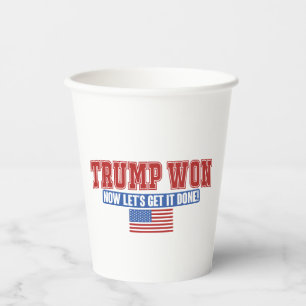 Trump Won Now Lets Get Paper Cups