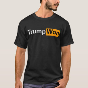 trump won Shirt You Know Who Won