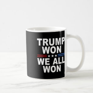 Trump Won - We All Won 2024 Usa Flag Trump Won  Coffee Mug