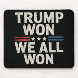 Trump Won We All Won President 47 USA Mouse Mat
