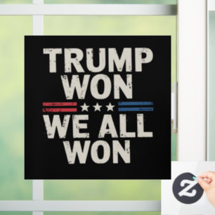 Trump Won We All Won President 47 USA Window Cling