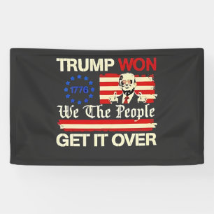 Trump Won We the People Get it Over Inaguration  Banner