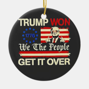 Trump Won We the People Get it Over Inaguration  Ceramic Tree Decoration