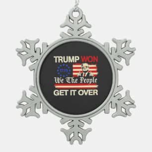 Trump Won We the People Get it Over Inaguration Snowflake Pewter Christmas Ornament