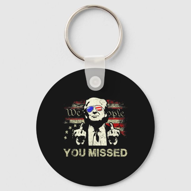 Trump You Missed Funny Trump 2024  Key Ring (Front)
