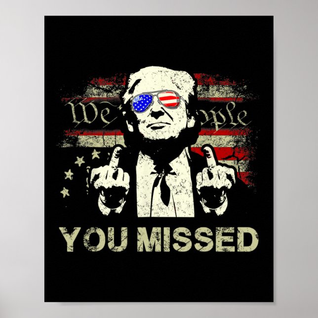 Trump You Missed Funny Trump 2024  Poster (Front)