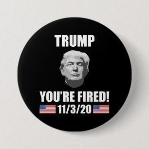 Trump - You're Fired! 2020 Election Anti-Trump 7.5 Cm Round Badge