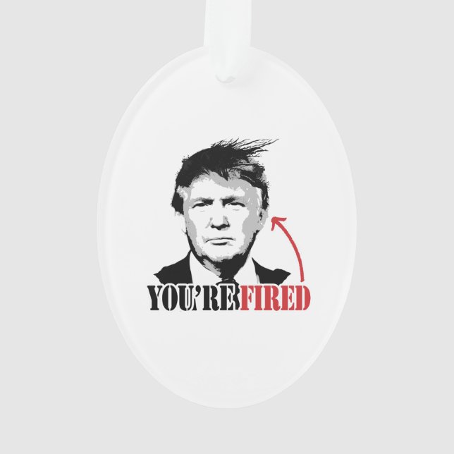 Trump You're Fired Ornament (Back)