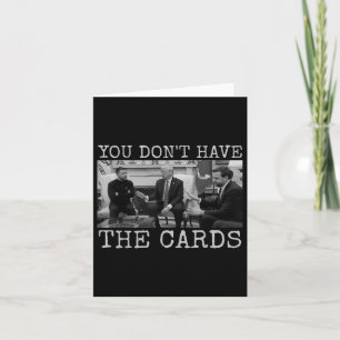 Trump Zelensky Retro You Don’t Have The Cards Funn