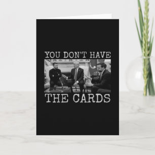Trump Zelensky Retro You Don’t Have The Cards Funn