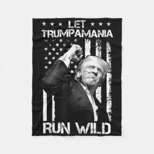 Trumpamania Trump 2024 Let Trump-a-mania Run Wild  Fleece Blanket