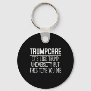 Trumpcare - Like Trump University But This Time Yo Key Ring