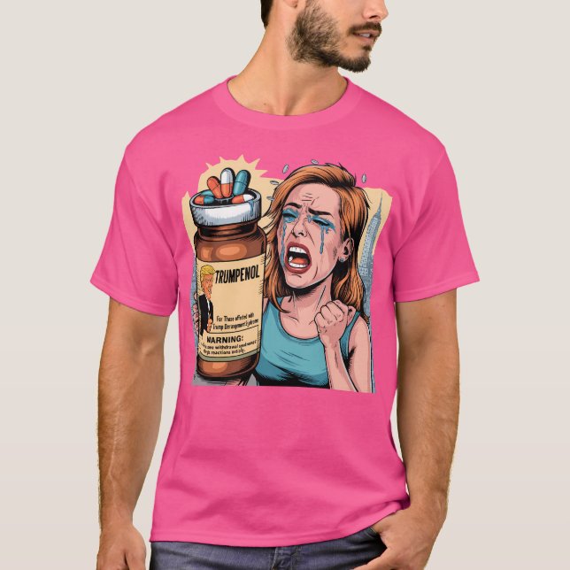 Trumpenol Medicine For Trump Derangement Syndrome  T-Shirt (Front)