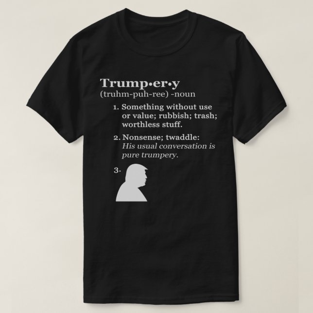 Trumpery Definition - Anti President Trump T-Shirt (Design Front)