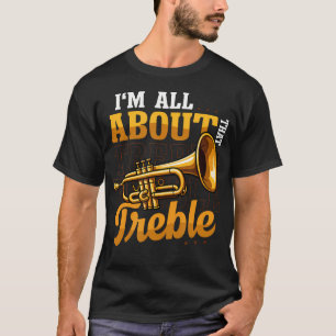 Trumpet All About Treble Pun Marching Band Brass T-Shirt