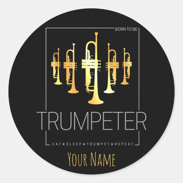 Trumpet Born To Be Trumpeter for Musicians Classic Round Sticker (Front)