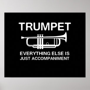 Trumpet…Everything Else Is Just an Accompaniment Poster