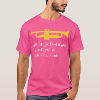 Trumpet - God'S Gift To Marching Bands - Funny Tru T-Shirt