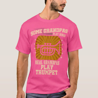 Trumpet Grandpa Real Grandpas Play Trumpet T-Shirt