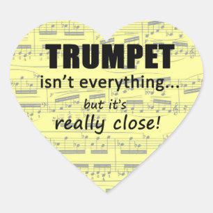 Trumpet Isn't Everything Heart Sticker