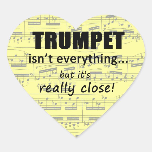Trumpet Isn't Everything Heart Sticker (Front)