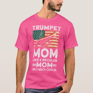 Trumpet Mum - Trumpeter Trumpet T-Shirt