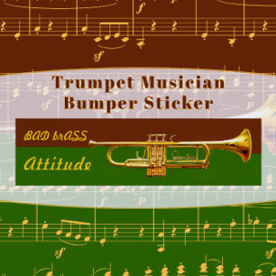 Trumpet Musician Bad Brass Attitude Bumper Sticker